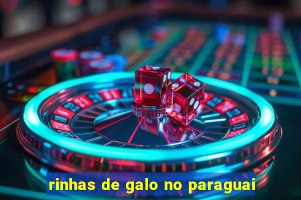 rinhas de galo no paraguai
